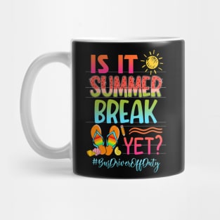 Is It Summer Break Yet Bus Driver Off Duty Summer Vibes Mug